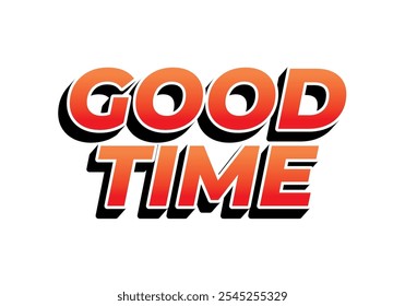 Good time. Text effect design in modern colors with 3D look effect