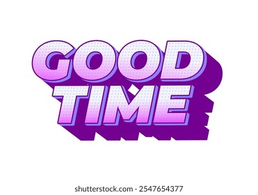 Good time. Text effect design in modern colors with 3D look effect