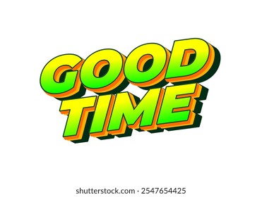 Good time. Text effect design in modern colors with 3D look effect