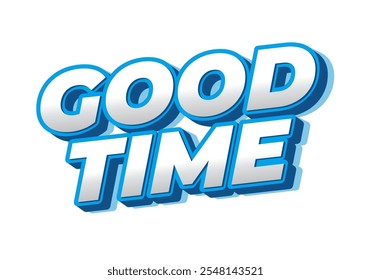 Good time. Text effect design in modern colors with 3D look effect