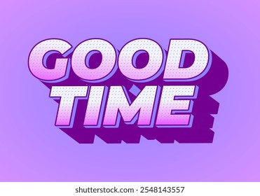 Good time. Text effect design in modern colors with 3D look effect