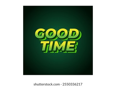 Good time. Text effect design in modern colors with 3D look effect