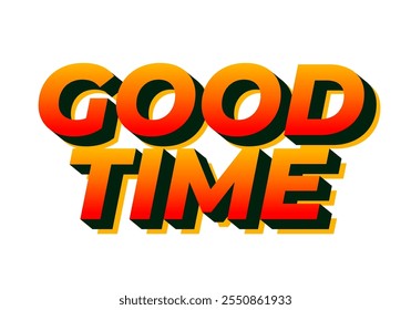 Good time. Text effect design in modern colors with 3D look effect