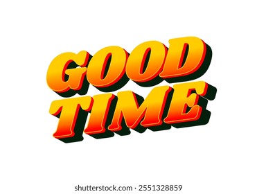 Good time. Text effect design in modern colors with 3D look effect