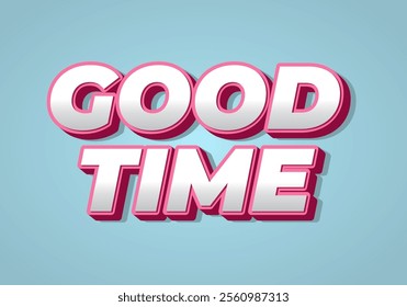 Good time. Text effect design in modern colors with 3D look effect