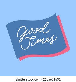 Good Times Lettering Blue and Pink