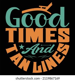 Good Times And Tan Lines T-Shirt Designs