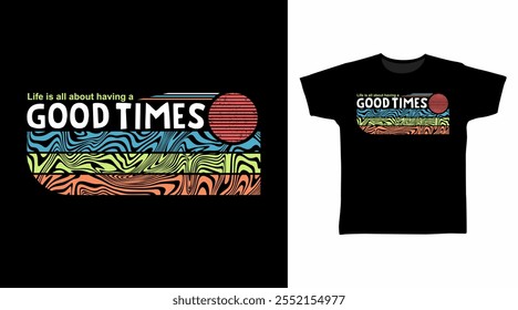 Good Times Typography Line Art Hand Drawn vector Tshirt Design