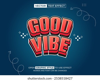 good vibe editable text, font effect, 3d text for title