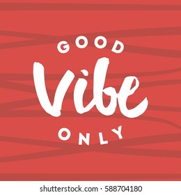 good vibe only hand lettering with red background