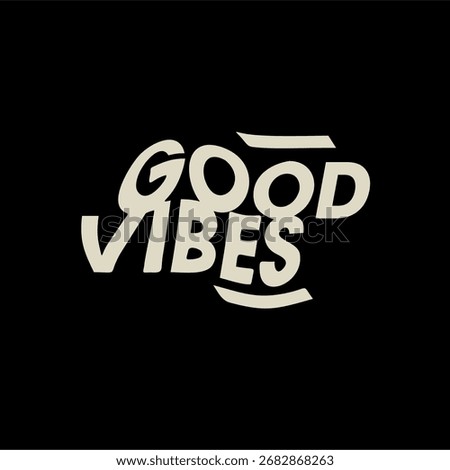 good vibe typography looking cute and unique