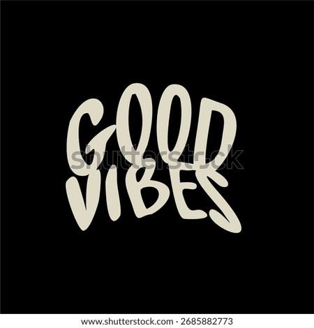 good vibe typography looking cute and unique