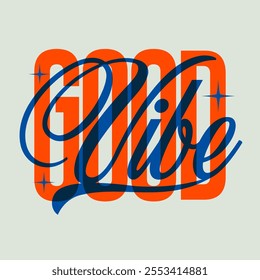 Good vibe typography streetwear illustration vector template