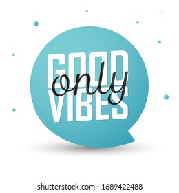 Good Vibes, banner design template, speech bubble, vector illustration