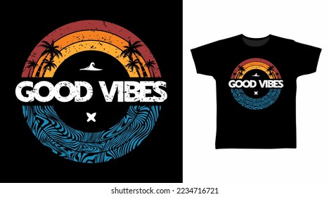 Good vibes beach typography tshirt fashionable design, ready to print.