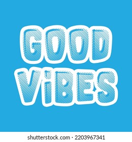 Good Vibes with blue Background