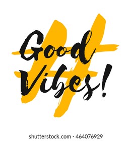 Good Vibes! (Brush Lettering Vector Illustration Design Template)