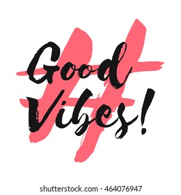 Good Vibes! (Brush Lettering Vector Illustration Design Template)