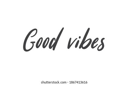 Good vibes calligraphic lettering. Vector text.