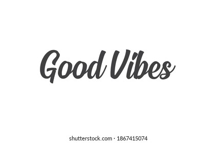 Good vibes calligraphic lettering. Vector text.