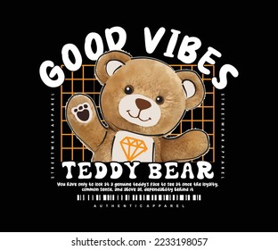 good vibes calligraphy slogan with bear doll vector illustration for streetwear and urban style t-shirts design, hoodies, etc