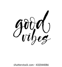 Good vibes card. Hand drawn lettering background. Modern brush calligraphy. Ink illustration. Isolated on white background. 