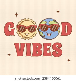 Good Vibes card in trendy groovy style. Funny sticker earth planet and sun character and mascot. Vector art illustration