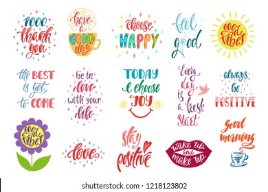 Good vibes, choose happy, love, thank you and others. Set of positive inspirational quotes. Modern calligraphy hand drawn phrases. Vector lettering for print, tshirt, poster. Typographic design.
