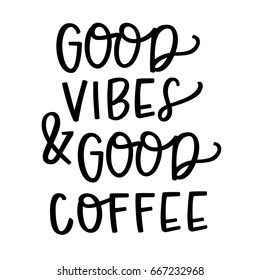 Good Vibes and Good Coffee