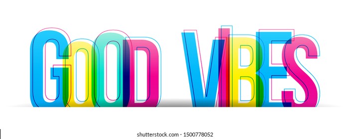 Good Vibes colorful vector phrase isolated on a white background. Typography banner card.