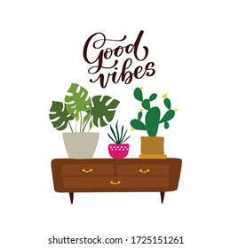 Good vibes. Cozy boho interior with hand lettered quote. Vector illustration