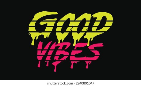 Good Vibes Custom Designed Typographic T-shirts Apparel Hoodie