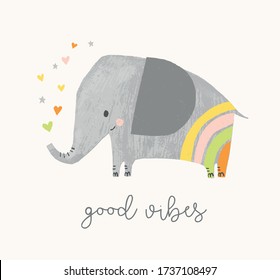 Good vibes. Cute greeting card with smiling elephant and colorful hearts and rainbow. Kids room poster, baby nursery, greeting card, clothing.