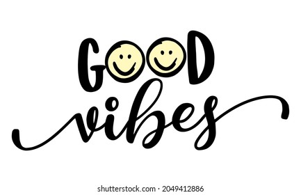 Good vibes - cute inspirational decoration. Little smiley faces in modern style, posters for self love room, greeting cards, clothes. Isolated vector.