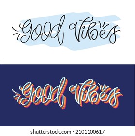 Good vibes. Cute lettering postcard about life. Lettering poster for web, t-shirt design. 