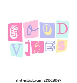 Good vibes different lettering. Vector illustration of y2k, 2000s, 1990s, 1980s graphic design. Comic element for sticker, poster, graphic tee print, bullet journal cover, card. Bright colors