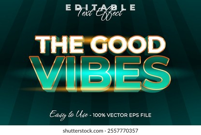 The good vibes ditable text style effect, Glossy 3D text style theme.