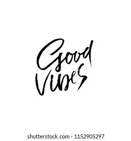 Good vibes. Dry brush lettering. Modern calligraphy. Ink vector illustration.
