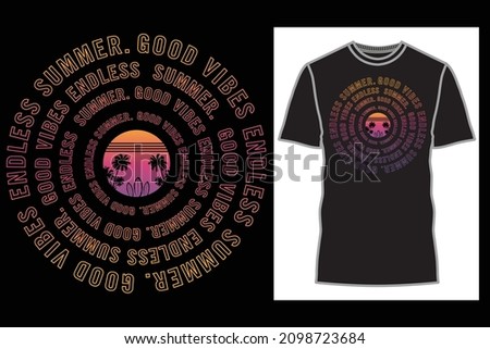 Good vibes endless summer gradient effect typography T Shirt Design.