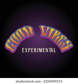 Good vibes experimental typeface cool text logo illustrations vector illustrations for your work logo, merchandise t-shirt, stickers and label designs, poster, greeting cards advertising business 