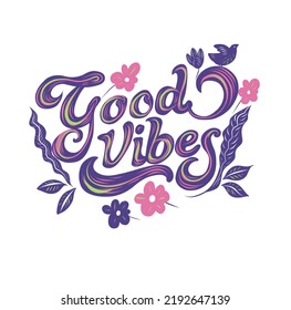 Good vibes, floral typography design vector template
