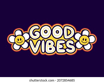 Good vibes funny hippie quote,flowers t-shirt print design. Vector hand drawn logo cartoon character illustration. Good vibes,flower,hippie,60s fashion print for t-shirt, poster, card, sticker concept