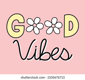 good vibes, girls graphic tees vector designs and other uses