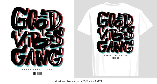 Good vibes graffiti style brush stroke typography. Vector illustration design for fashion graphics, print, slogan tee, sweatshirt.