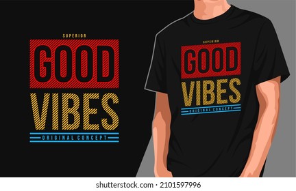 Good vibes graphic t-shirt ready to print