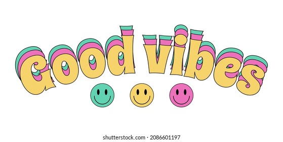 Good Vibes. Groovy Smile. Hippy Colorful Poster With Retro Pot Art Acid Sign