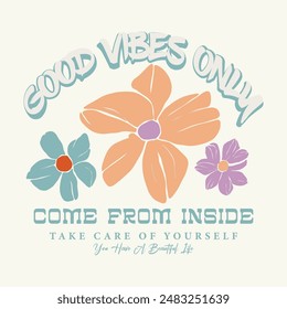 Good vibes groovy vintage typography, beautiful flowers. Flower artwork for t shirt print, poster, sticker, background and other uses. Toadstool digital painting. vector art design.