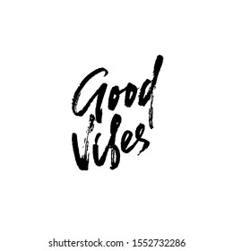 Good vibes. Hand drawn modern dry brush lettering. Handwritten calligraphy card. Vector illustration.
