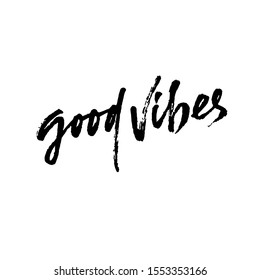 Good vibes. Hand drawn modern dry brush lettering. Handwritten calligraphy card. Vector illustration.