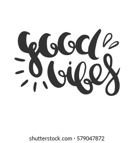 Good vibes. Hand drawn vector lettering isolated on white.